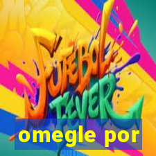 omegle por